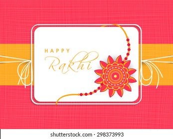 Creative greeting card design decorated with beautiful rakhi for Indian festival of brother and sister love, Raksha Bandhan celebration.