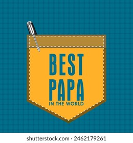 Creative greeting card design with stylish text Best Papa on pocket and pen for Happy Father's Day celebration.