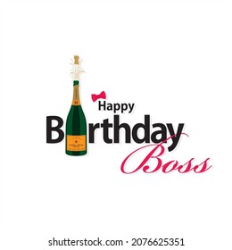 Creative Greeting Card Of Happy Birthday Boss. Realistic Champagne Bottle Explosion.  Editable Illustration.