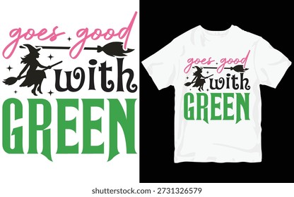 Design criativo de t-shirt com tema de Halloween com uma silhueta de bruxa, vassoura e tipografia decorativa com a citação "Vai Bem com Verde". Ilustração vetorial moderna adequada para impressão de vestuário, mercadoria de Halloween, marca de moda, produtos de impressão sob demanda e uso de estoque comercial.