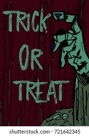 Creative hand drawn card for Halloween holidays. Trick or treat, Lettering with scary zombies hand. Goods for Invitation, flyer, party poster. Vector.