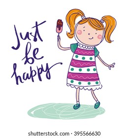 Creative hand drawn greeting card be happy with cute girl. Vector cartoon illustration.