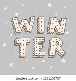 creative hand drawn quote 'Winter' on grey background decorated with stars. Good for posters, banners, prints, cards, invitations, etc. Textile design. EPS 10