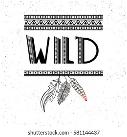 Creative hand drawn text design Wild with Feathers in Boho style.