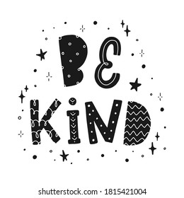 Creative hand lettering inspirational quote 'Be kind' decorated with dots and stars on white background for nursery posters, prints, cards, stickers, signs, etc. EPS 10