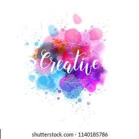 Creative hand lettering phrase on watercolor imitation color splash. With floral branches with leaves. Modern calligraphy inspirational quote. Bright colored.