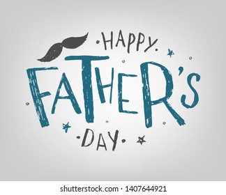 Creative hand lettering quote for the father's day. Perfect for posters, banners, greeting cards, prints, invitations, etc. Decorated by moustache, stars and dots. EPS 10