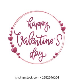 creative hand lettering quote 'Happy Valentine's day' decorated with circle frame with hearts on white background. Good for posters, prints, cards, invitations, stickers, etc. EPS 10