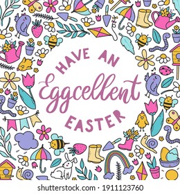 creative hand lettering quote 'Have an eggcellent easter' decorated with frame of doodles. Good for posters, cards, prints, invitations, etc. EPS 10