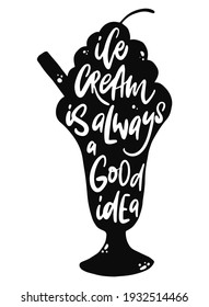 creative hand lettering quote 'Ice cream is always a good idea' for prints, posters, cards, stickers, signs, etc. EPS 10