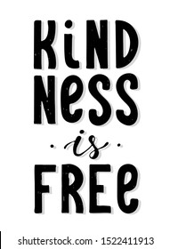 creative hand lettering quote 'kindness is free' on white background. Good for posters, banners, cards, prints, etc. typography inscription. EPS 10.