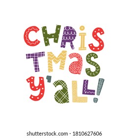 Creative hand lettering quote ‘Christmas y’all!’ on white background. Good for posters, prints, greeting cards, signs, invitations, logos, banners, etc. Festive typography inscription. EPS 10