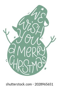 creative hand lettering quote 'We wish you a merry christmas' written inside silhouette of a snowman. Good for greeting cards, posters, prints, invitations, sublimation, stickers, etc. EPS 10
