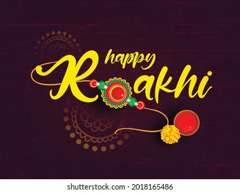 Creative Hand Lettering Text with Beautiful Rakhi Design on Traditional Background.