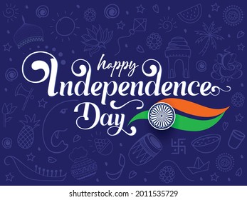 Creative Hand Lettering Text "Happy Independence Day" with Tri Color National Flag on Navy Blue Doodle Background.