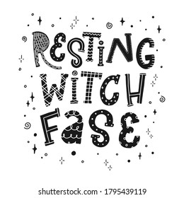 creative hand lettering typography quote for Halloween 'Resting Witch Face' on white background. Festive monochrome inscription for cards, prints, posters, signs, banners, etc. EPS 10