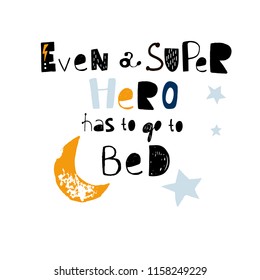 Creative handsketched lettering concept. Childish hand drawn phrase. Perfectly look on t-shirt, poster, nursery decoration, apparel design. Kids Vector Illustration