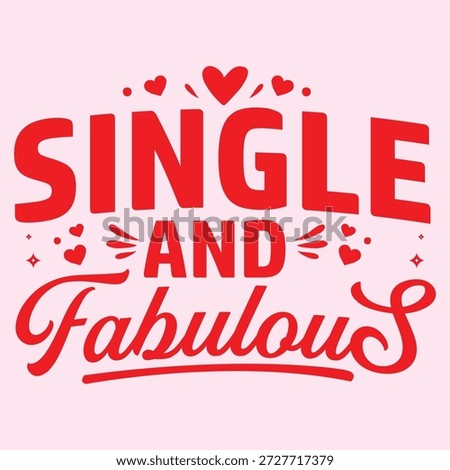 Creative handwritten "Single and Fabulous" text Font style Colorful hearts Vector illustration