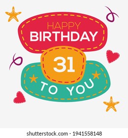 Creative Happy Birthday to you text (31 years) Colorful decorative banner design ,Vector illustration.