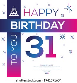 Creative Happy Birthday to you text (31 years) Colorful decorative banner design ,Vector illustration.