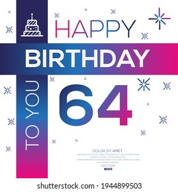 Creative Happy Birthday to you text (64 years) Colorful decorative banner design ,Vector illustration.