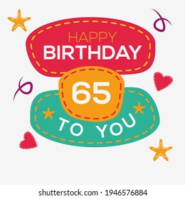 Creative Happy Geburtstag zu Ihnen Text (65 Jahre) Farbige dekorative Banner Design, Vektorgrafik.