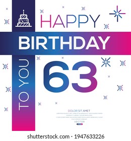 Creative Happy Birthday to you text (63 years) Colorful decorative banner design ,Vector illustration.