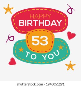 Creativo Feliz cumpleaños a tu texto (53 años) Colorido diseño de banner decorativo, ilustración vectorial.