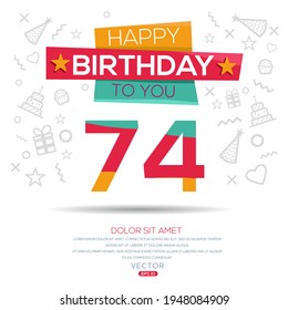 Creative Happy Birthday to you text (74 years) Colorful decorative banner design ,Vector illustration.