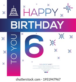 Creative Happy Birthday to you text (6 years) Colorful decorative banner design ,Vector illustration.