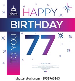 Creative Happy Birthday to you text (77 years) Colorful decorative banner design ,Vector illustration.