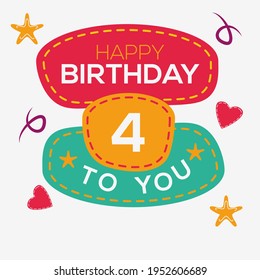 Creative Happy Birthday to you text (4 years) Colorful decorative banner design ,Vector illustration.