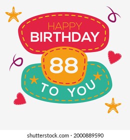 Creative Happy Birthday to you text (88 years) Colorful decorative banner design ,Vector illustration.