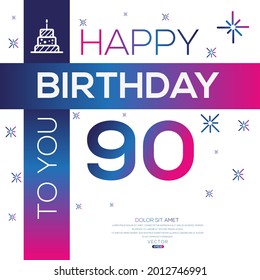 Creative Happy Geburtstag zu Ihnen Text (90 Jahre) Farbige dekorative Banner Design, Vektorgrafik.