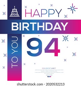Creative Happy Birthday to you text (94 years) Colorful decorative banner design ,Vector illustration.