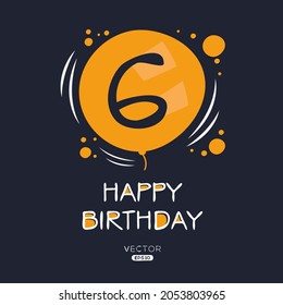 Creative Happy Birthday to you text (6 years) Colorful greeting card ,Vector illustration.