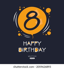 Creative Happy Birthday to you text (8 years) Colorful greeting card ,Vector illustration.