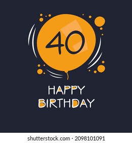 Creative Happy Birthday to you text (40 years) Colorful greeting card ,Vector illustration.