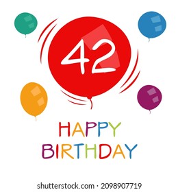Creative Happy Birthday to you text (42 years) Colorful greeting card ,Vector illustration.