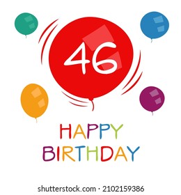 Creativo Feliz cumpleaños a tu texto (46 años) Tarjeta de saludo colorida ,Ilustración vectorial.