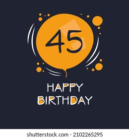 Creative Happy Birthday to you text (45 years) Colorful greeting card ,Vector illustration.