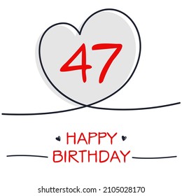 Creative Happy Birthday to you text (47 years) Colorful greeting card ,Vector illustration.