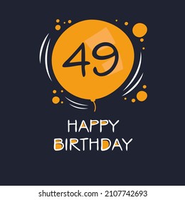 Creative Happy Birthday to you text (49 years) Colorful greeting card ,Vector illustration.