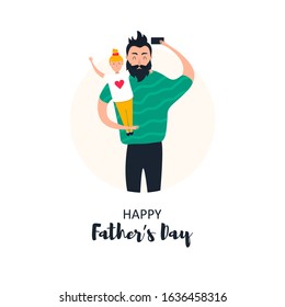 Creative happy father day card. Child loves best daddy in the World. Young cute man holding a girl and doing selfie. Loving family. Vector Illustration 