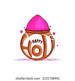 Creative Happy Holi Font With Mud Pot Full Of Dry Color (Powder) On White Background.