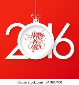 Creative happy new year 2016 hand drawn text design with christmas ball. Vector illustration.