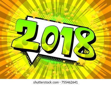 Creative happy new year 2018 design card on comic book background. Vector illustration.