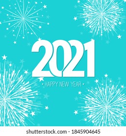 Creative happy new year 2021 with bursts of white fireworks. Vector illustration.