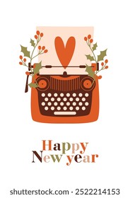 Creative Happy New Year card template with cute illustration with typewriter and sheet of paper with heart, holly berries. Love concept. Manual typewriter in modern naive style. Flat Design.