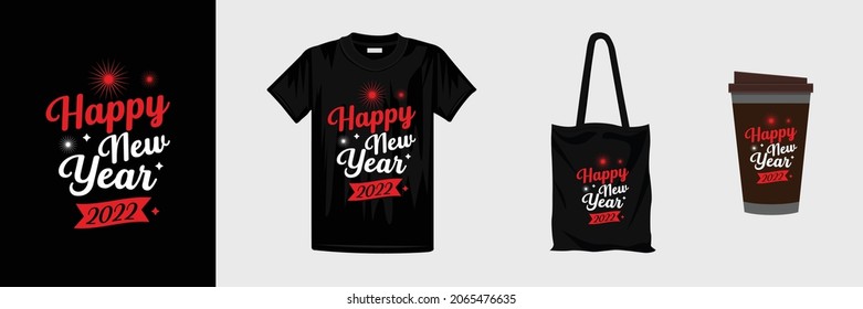 Creative Happy new year T Shirt Design. Ready for t-shirt, mug, gift and other.